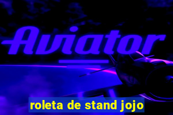 roleta de stand jojo